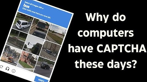 Why Do Computers Have CAPTCHA These days?