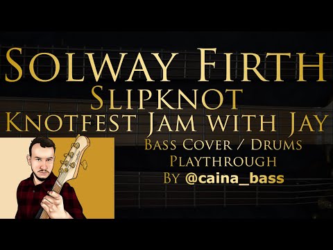 Solway Firth - Slipknot Jam With Jay
