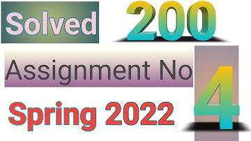 code 200 Assignment no 4 Spring 2022, 200  Solved assignment no 4 spring 2022