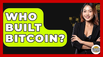 Who Built Bitcoin? - CryptoBasics360.com