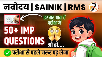 🔥50+ MOST Important Questions for Navodaya Vidyalaya | Sainik School | RMS Exam