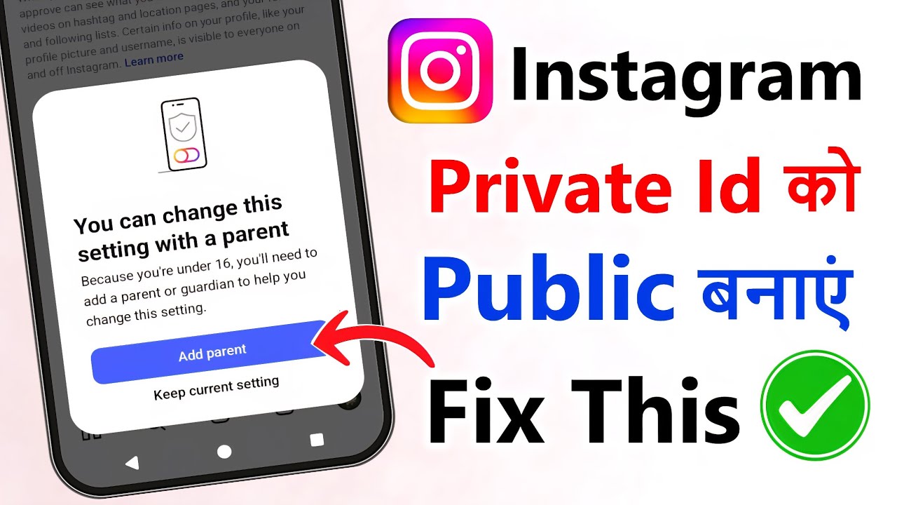 You Can Change This Setting With a Parent | Instagram Account Public Nahi ho Raha Hai