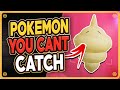 10 Pokémon You CAN&#39;T Catch in the Games