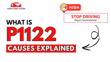 What is P1122 : Engine Error Code Causes Explained