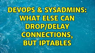 DevOps & SysAdmins: What else can drop/delay connections, but iptables Information