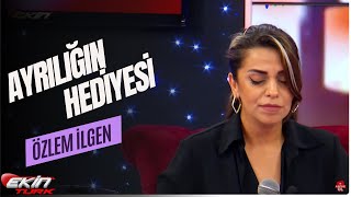 ÖZLEM İLGEN  -  AYRILIĞIN HEDİYESİ