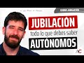 La jubilación de los AUTÓNOMOS: ¡¡¡TODO lo que debes saber!!!