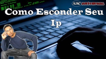 Como Esconder o IP Do Seu Computador
