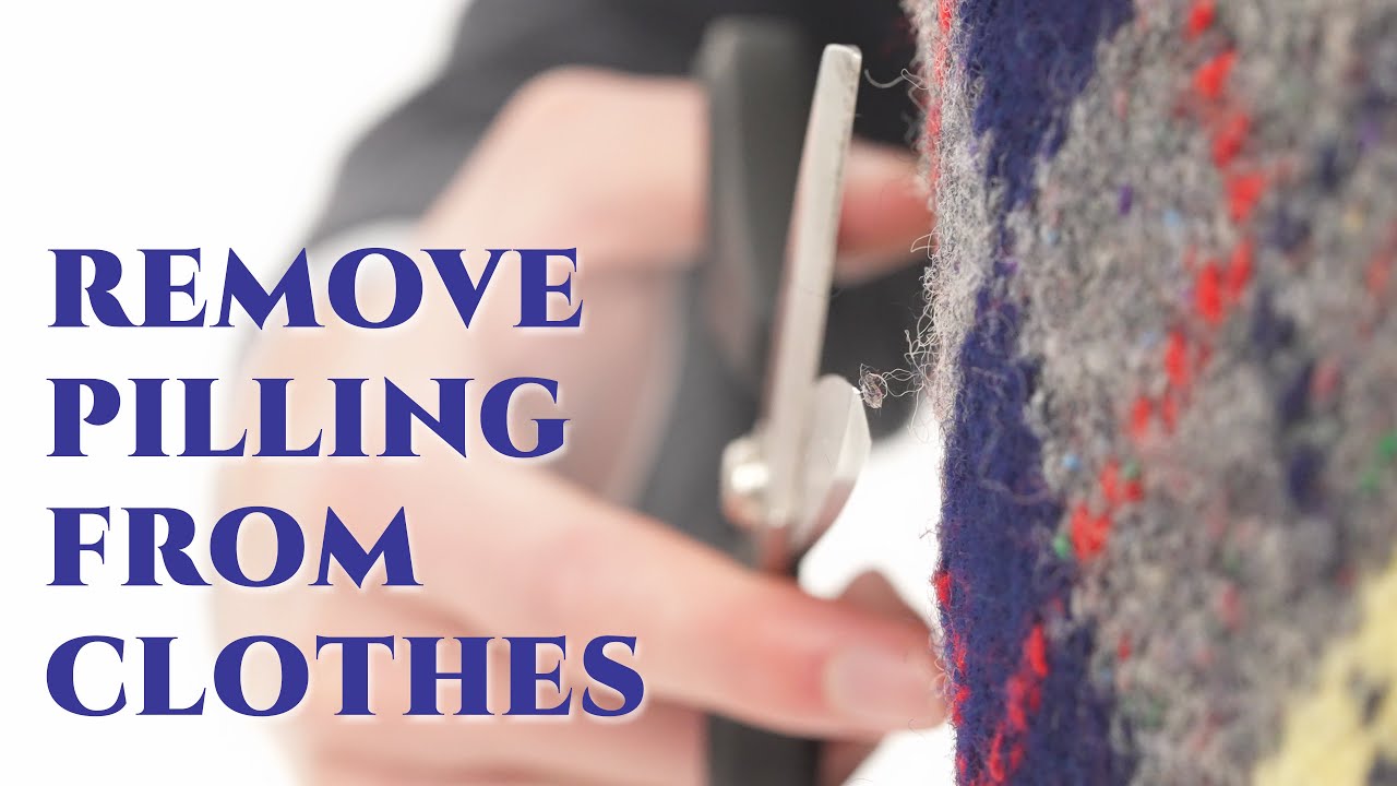 Why Your Clothes Pill & How To Remove Pilling