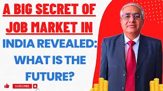 A Big Secret Of Job Market In India Revealed | What Is The Future ?