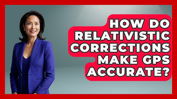 How Do Relativistic Corrections Make GPS Accurate? - Moments That Changed Everything