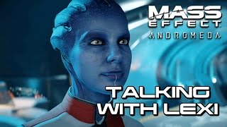 Mass Effect Andromeda - Talking with Lexi