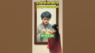 10 Câu Nói Hay Nhất Về Tiền Bạc Và Lòng Người | Bài Học Đáng Suy Ngẫm