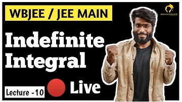 Indefinite Integral | Full Concept & previous year math for WBJEE/JEE MAIN || Lecture -10