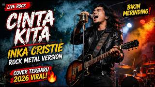 CINTA KITA - INKA CHRISTIE (HEAVY METAL VERSION) – JADI MERINDING!