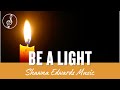 Be a light  officialmv  shawna edwards  christian music 2023