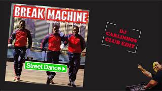 Break Machine - Street Dance Dj Carlinhos Club Edit 306 1983