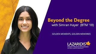 Beyond the Degree: Simran Hayer BTM '18