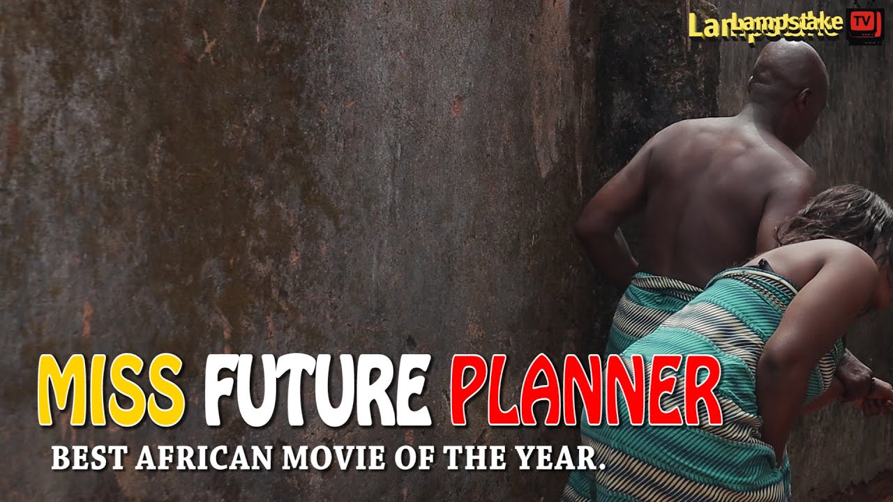 Download MISS FUTURE PLANNER.  2022 Latest Nigerian NollyWood Movie Of The Year