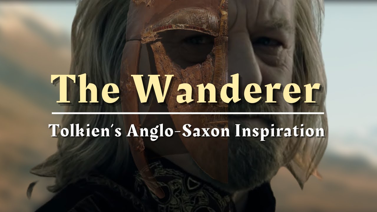 "WANDERER" - The Profound Anglo-Saxon Poem that Tolkien Used in Lord of the Rings: The Two Towers