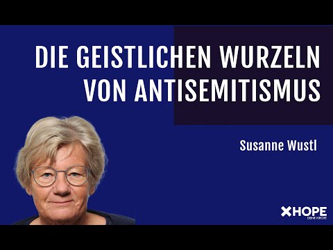 Die geistlichen Wurzeln von Antisemitismus | Susanne Wustl | Gottesdienst