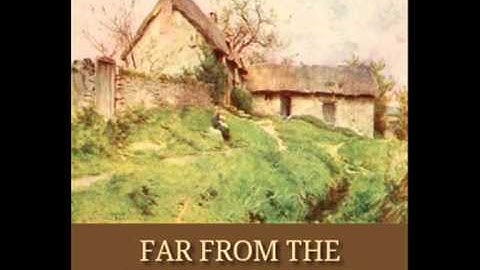 Far From the Madding Crowd by Thomas Hardy - Chapter 1/57 (read by Tadhg)