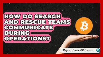 How Do Search and Rescue Teams Communicate During Operations? | Maritime Defenders