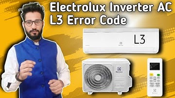 Electrolux Inverter AC L3 Error Code || How To Solve L3 Error Code In Electrolux Inverter AC