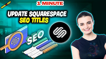 How to Update Squarespace SEO Titles 2025 (Quick & Easy)