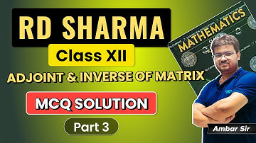 RD Sharma Class 12 Solutions | Adjoint & Inverse of Matrix (MCQ Exercise) | Part 3 (Q21 to Q30)