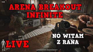 Arena Breakout Infinite PL LIVE Gameplay NOWY Tarkov Close Beta Dzień 18