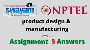 Product design and manufacturing |NPTEL Assignment 5 answers | NPTEL 2021