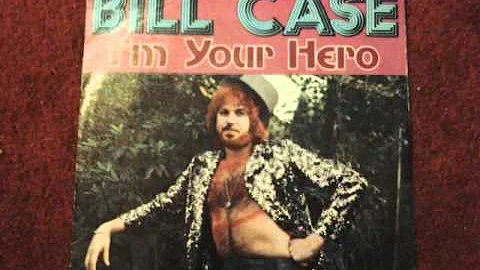 BILL CASE "You Gotta Know" 1977