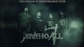 DEATH TO ALL 'The Scream Of Perseverance Tour'