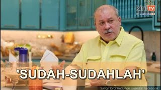 Desas desus tukar k'jaan: Sudah-sudahlah, titah Sultan Johor