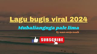 lagu bugis viral 2024|mubaliangnga pale lima|suara senja