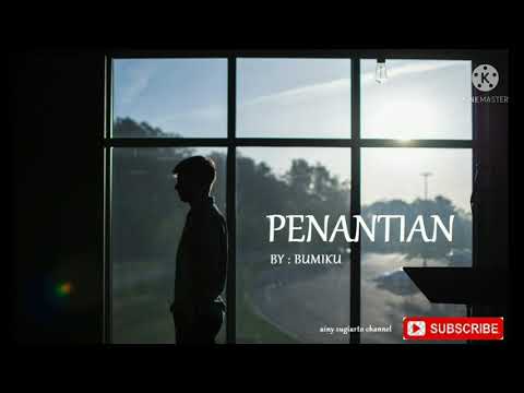 Penantian - Bumiku