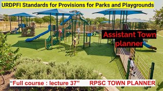 URDPFI Standards for Provisions for Parks and Playgrounds || L-37 || RPSC || HPSC || PPSC