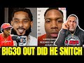 BIG30 Is Officially Out Did He SNITCH!