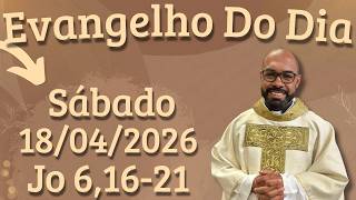EVANGELHO DO DIA 18/04/2026 - HOMILIA DIÁRIA – LITURGIA DE HOJE - EVANGELHO DE HOJE -PADRE GUSTAVO