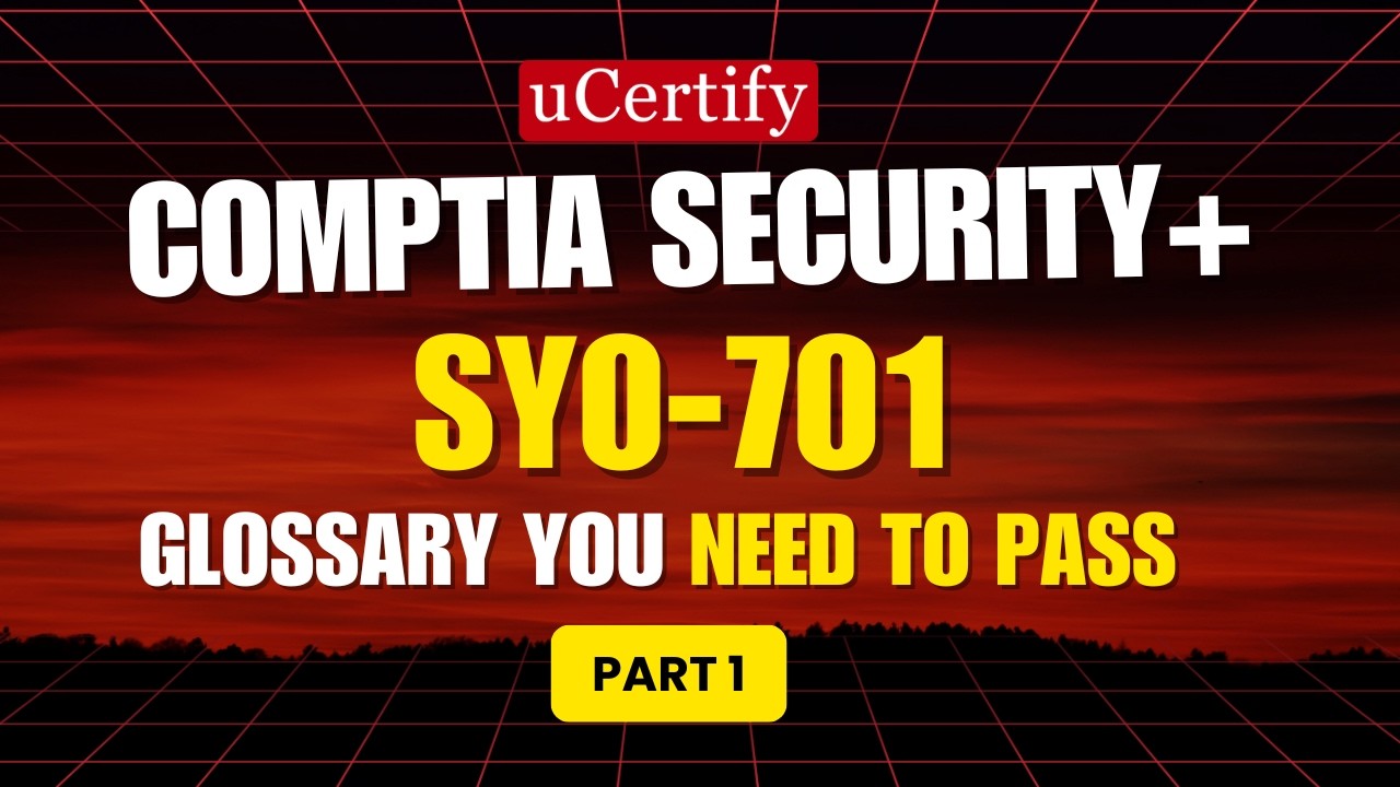 CompTIA Security+ SY0-701 Glossary Part 1 | Essential Cybersecurity Terms