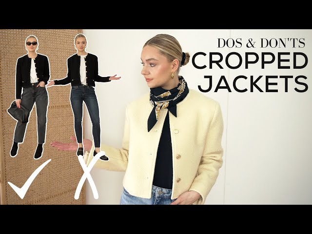 DOS AND DON'TS OF CROPPED JACKETS  How to Wear One of this Season's  Biggest Trends 