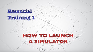 Essential Training 1 - How to launch a simulator