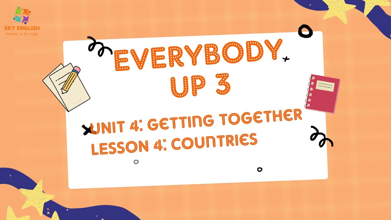Everybody Up 3 – Unit 4 – Getting together – Lesson 4 - YouTube