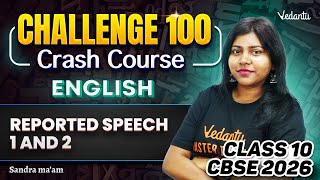 Reported Speech 1 and 2 | Class 10 English Challenge 100 | CBSE 2026 | Sandra Ma'am