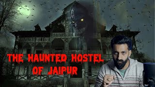 Full The Haunted HOSTEL Of JAIPUR | Real Horror Story | By Gods and Ghostss | Koushal Kamra News