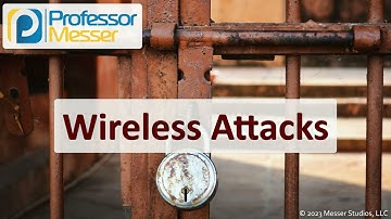 Wireless Attacks - CompTIA Security+ SY0-701 - 2.4