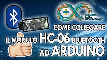 ★ Modulo Bluetooth HC-06 - Collegare BLUETOOTH ad ARDUINO