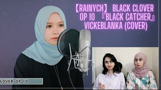 【Rainych】 Black Clover OP 10 『Black Catcher』 Vickeblanka (cover) - Reaction -