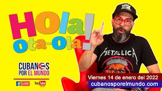 Alex Otaola en Hola! Ota-Ola en vivo por YouTube Live (viernes 14 de enero del 2022)
